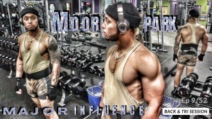 'MAJOR INFLUENCE PRESENTS: Moorpark Anytime Fitness | Back & Tricep Session | Week 9/52'