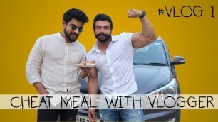'MY CHEAT DAY WITH FOOD VLOGGER | KARAN SEHGAL | AMIT PANGHAL | PANGHAL FITNESS'