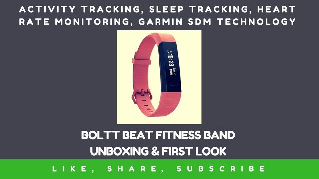 'BOLTT BEAT - FITNESS BAND :- UNBOXING & FIRST LOOK.'