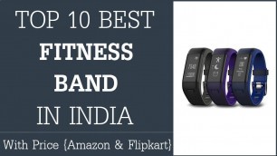 'Best Fitness Band In India 2018 - Top 10 Fitness Tracker Bands With Smart Technolgy'