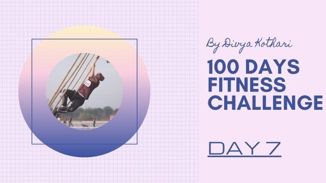 'Day 7 - 100 Days Fitness Challenge'