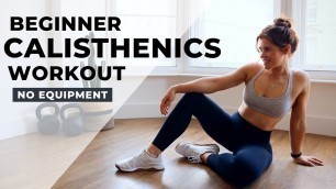 'Beginner At Home Calisthenics Workout - No Equipment, 20 Minutes, Full Body'