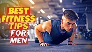 'Best fitness tips for men'