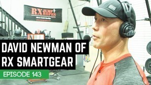 'Fitness Entrepreneur Episode: David Newman of RX SmartGear - 143'