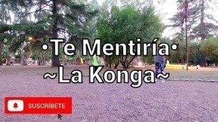 'Te Mentiría• La Konga• Coreografía ~ Fitness Dance ♡'