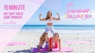 '15 Minute Hot Body Sweat Guide Workout! | Summer Shape Up \'18'