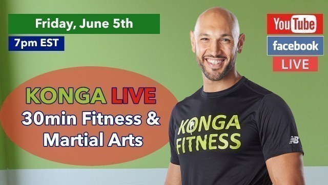 'KONGA LIVE - Fitness & Martial Arts Workout (Friday, June 5th, 2020)'