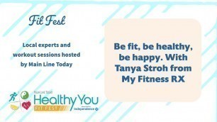 'Be fit, be happy, be healthy with Tanya Stroh from My Fitness RX'