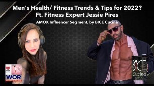 'Men\'s Health/Fitness Trends & Tips for 2022? Ft. Fitness Expert Jessie Pires AMOX40'