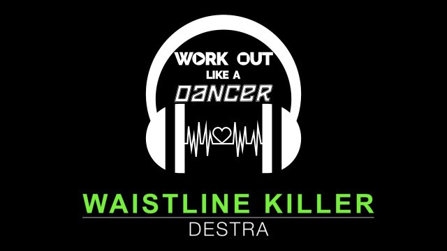 'Waistline Killer by Destra Garcia｜Work Out Like A Dancer | Zumba | Dance Fitness | Choreography'