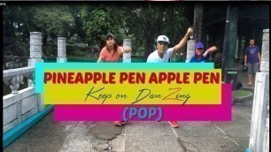 'PEN PINEAPPLE APPLE PEN (Remix) | POP|Dance Fitness |Keep on DanZing (KOD)'