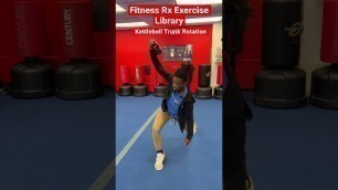 'Fitness Rx Exercise Library: Kettlebell Trunk Rotation'