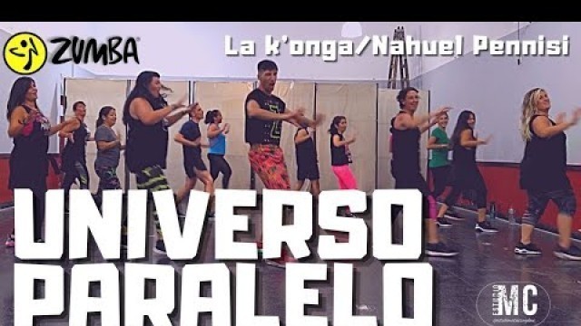 'UNIVERSO PARALELO / La Konga - Nahuel Pennisi / Zumba Fitness Maty Cingolani'