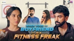 'When Your Boyfriend Is A Fitness Freak | Ft. Siddharth Bodke & Mehek Mehra & Rashika Pradhan | RVCJ'