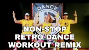 'NON-STOP RETRO DANCE WORKOUT REMIX l JADanceworkout choreography'