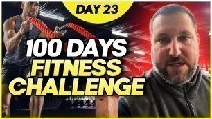 '100 Day Fitness Challenge Day 23'