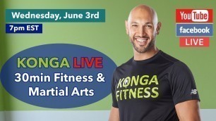 'KONGA LIVE - Fitness & Martial Arts Workout (Wednesday, June 3rd, 2020)'
