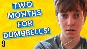 'I Waited Two Months For Dumbbells - 100 Day Workout Transformation Vlog 9'