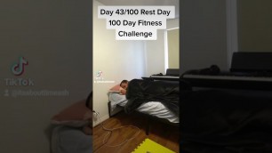 'Day 43/100 Rest Day 