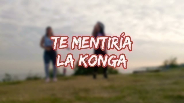 'Te mentiría | La konga | Cuarteto | Zumba Fitness | Coreografia'