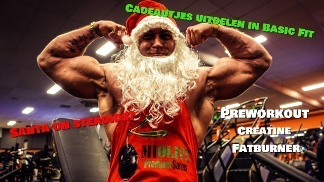 'DE KERSTMAN IN BASIC FIT - CADEAUTJES UITDELEN - SANTA ON STEROIDS??'