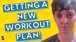 'Getting A New Workout Plan! 100 Day Transformation Workout Vlog 5'