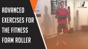 'Advanced Exercises For The Fitness Foam Roller'