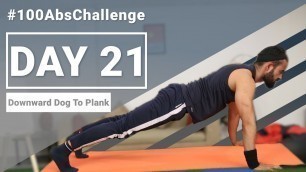 'Downward Dog to Plank | 30 Days #100AbsChallenge - Day 21'