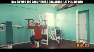 'Day 68 WPD 100 DAYS FITNESS CHALLENGE LAT PULL DOWN'