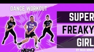 'Super Freaky Girl by Nicki Minaj || WERQ Fitness || Dance Workout'