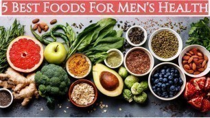'5 Best Foods For Men\'s Health | Men\'s Health & Fitness Tips'