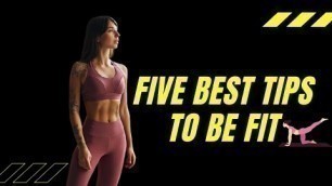 'How to stay fit? Five Best Tips To Be Fit | Fitness Tips | Fitness Tips For Men & Women | Shivani'