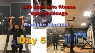 '100 days solo fitness gym challenge | day 5 | shoulder workout | muscletech'
