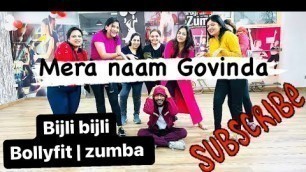'Bijli Bijli | mera naam Govinda | Bolly-fit, zumba fitness #fitness #workout #zumba #dance dance'
