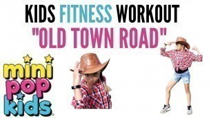 'KIDS FITNESS WORKOUT to \"OLD TOWN ROAD\" by MINI POP KIDS'