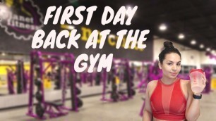 'My FIRST DAY GOING BACK TO THE GYM!! PLANET FITNESS'