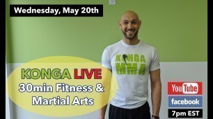 'KONGA LIVE - Fitness & Martial Arts Workout #11 (Wednesday, May 20th, 2020)'