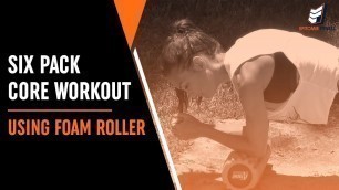 'Six Pack Core Workout using Foam Roller | Foam Rolling with Amanda Russell'