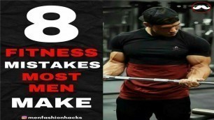 '8 Fitness Mistakes Most Men Makes || Fitness Tips || Today\'s Gentlemen || TG'