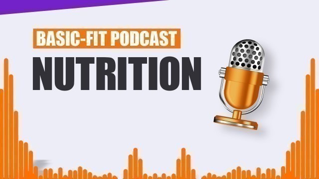 'PODCAST | NUTRITION | BASIC-FIT'