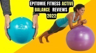 'EPITOMIE FITNESS ACTIVE BALANCE EXERCISE BALL REVIEWS 2022 | BEST EXERCISE BALLS 2022'