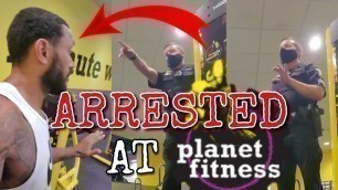 'ARRESTED AT PLANET FITNESS'