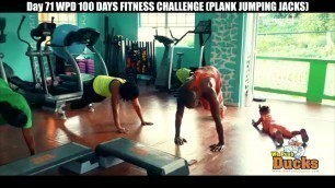 'Day 71 WPD 100 DAYS FITNESS CHALLENGE PLANK JUMPING JACKS'
