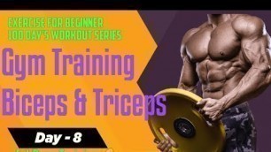 'Day -8 Biceps & Triceps fat Burn Training 