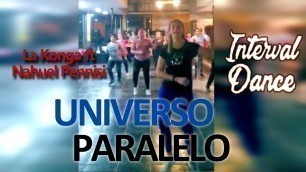 'UNIVERSO PARALELO - La Konga, Nahuel Pennisi - InterVal Dance - Baile fitness'