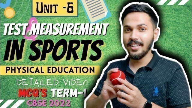 'Test & Measurement in Sports | Unit 6 | Physical Education Class 12 | Term 1 CBSE 2022 Heavy Series