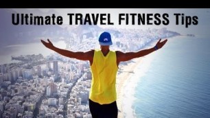 'Staying Fit While Traveling I Travel Fitness Tips'