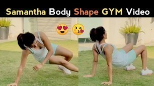 'Samantha Body Fitness Gym Video || Samantha Akkineni || SamJam || #Samantha #SamJam'