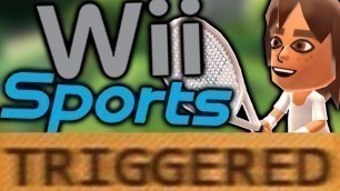 'How Wii Sports TRIGGERS You!'