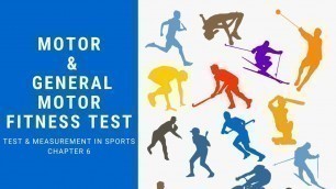 'Motor & General Motor Fitness Test [Test & Measurement In Sports] |Chap 6|  |CLASS 12| | PART 1 |'